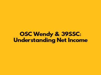 OSC Wendy & 39SSC: Understanding Net Income