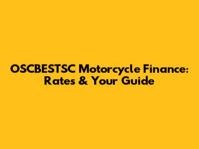 OSCBESTSC Motorcycle Finance: Rates & Your Guide