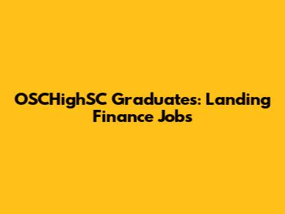 OSCHighSC Graduates: Landing Finance Jobs