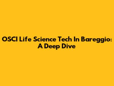 OSCI Life Science Tech In Bareggio: A Deep Dive