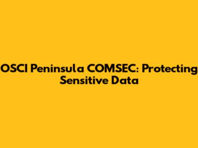OSCI Peninsula COMSEC: Protecting Sensitive Data