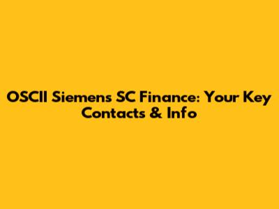 OSCII Siemens SC Finance: Your Key Contacts & Info