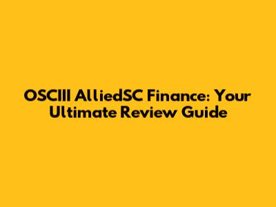 OSCIII AlliedSC Finance: Your Ultimate Review Guide