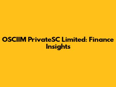 OSCIIM PrivateSC Limited: Finance Insights