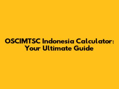 OSCIMTSC Indonesia Calculator: Your Ultimate Guide
