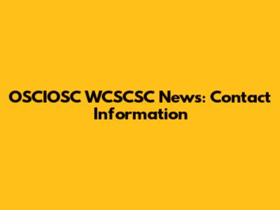 OSCIOSC WCSCSC News: Contact Information