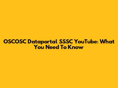 OSCOSC Dataportal SSSC YouTube: What You Need To Know