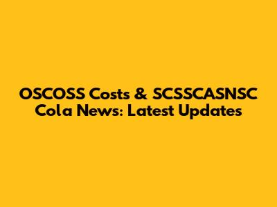 OSCOSS Costs & SCSSCASNSC Cola News: Latest Updates