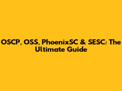 OSCP, OSS, PhoenixSC & SESC: The Ultimate Guide