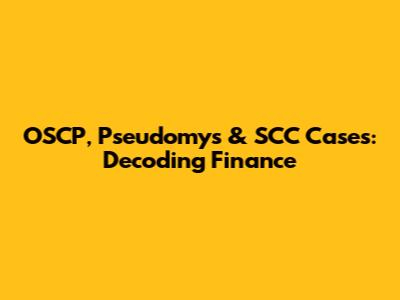 OSCP, Pseudomys & SCC Cases: Decoding Finance