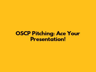 OSCP Pitching: Ace Your Presentation!