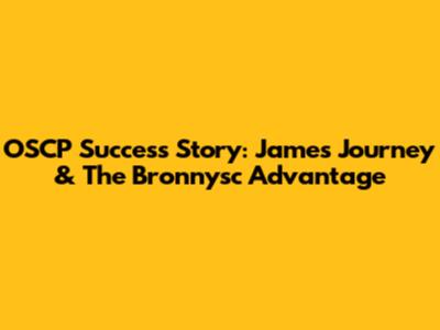 OSCP Success Story: James' Journey & The Bronnysc Advantage