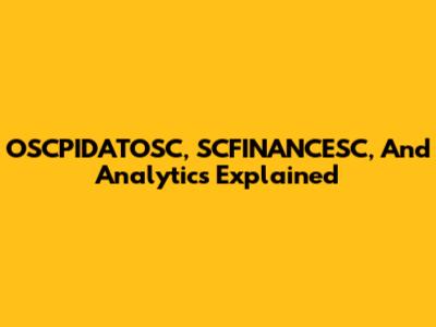 OSCPIDATOSC, SCFINANCESC, And Analytics Explained