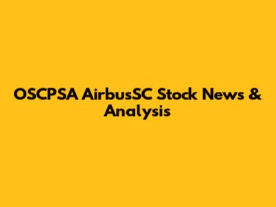 OSCPSA AirbusSC Stock News & Analysis