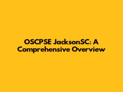 OSCPSE JacksonSC: A Comprehensive Overview