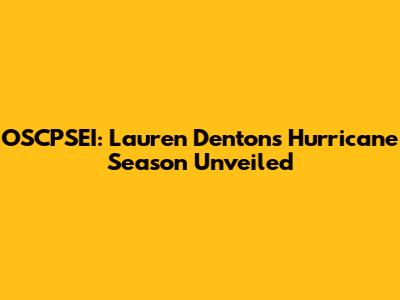 OSCPSEI: Lauren Denton's Hurricane Season Unveiled