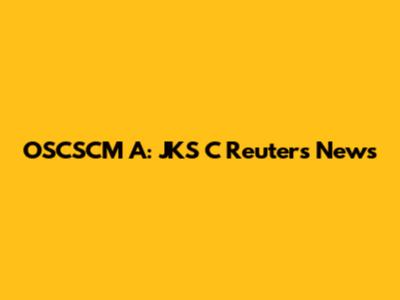 OSCSCM A: JKS C Reuters News