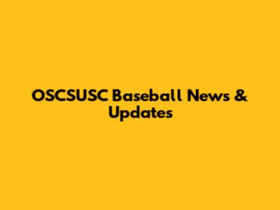 OSCSUSC Baseball News & Updates