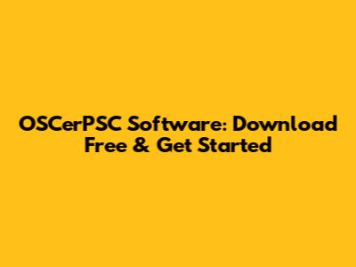 OSCerPSC Software: Download Free & Get Started