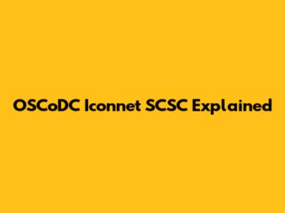 OSCoDC Iconnet SCSC Explained