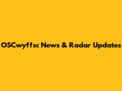 OSCwyffsc News & Radar Updates