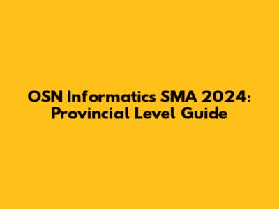 OSN Informatics SMA 2024: Provincial Level Guide