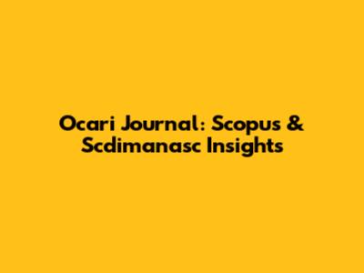 Ocari Journal: Scopus & Scdimanasc Insights