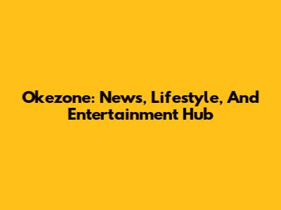 Okezone: News, Lifestyle, And Entertainment Hub