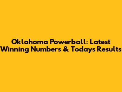 Oklahoma Powerball: Latest Winning Numbers & Today's Results