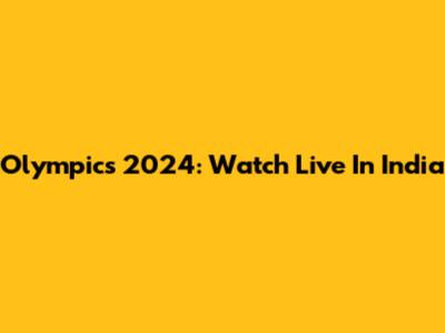 Olympics 2024: Watch Live In India