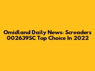 Omidland Daily News: Screaders 002639SC Top Choice In 2022