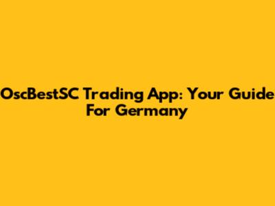 OscBestSC Trading App: Your Guide For Germany