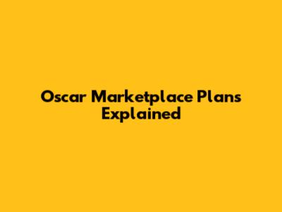 Oscar Marketplace Plans Explained