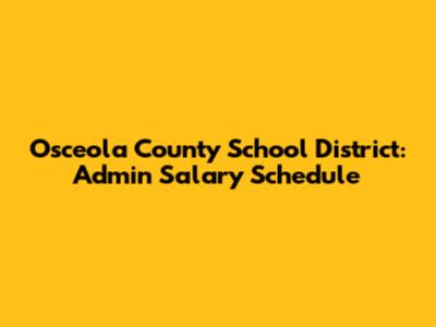 Osceola County School District: Admin Salary Schedule