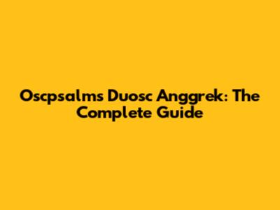 Oscpsalms Duosc Anggrek: The Complete Guide
