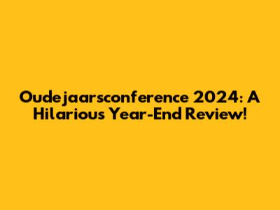Oudejaarsconference 2024: A Hilarious Year-End Review!