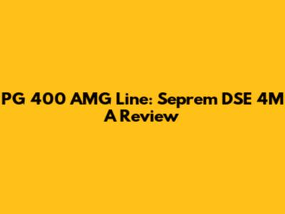 PG 400 AMG Line: Seprem DSE 4M A Review