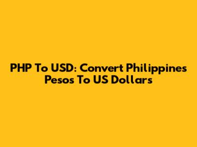 PHP To USD: Convert Philippines Pesos To US Dollars