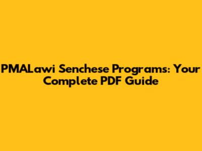 PMALawi Senchese Programs: Your Complete PDF Guide