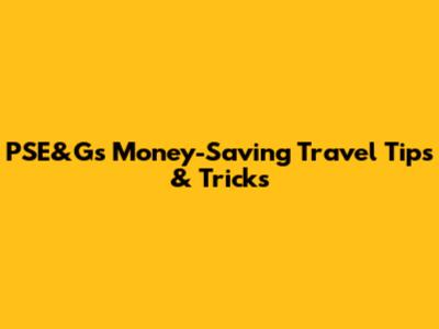 PSE&G's Money-Saving Travel Tips & Tricks