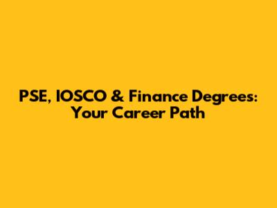 PSE, IOSCO & Finance Degrees: Your Career Path