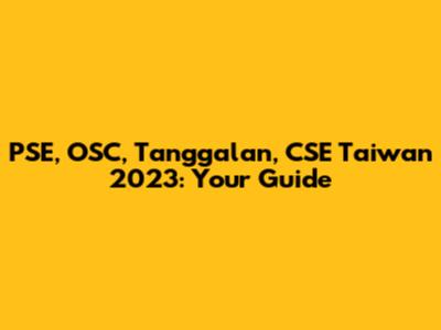PSE, OSC, Tanggalan, CSE Taiwan 2023: Your Guide