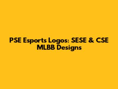 PSE Esports Logos: SESE & CSE MLBB Designs