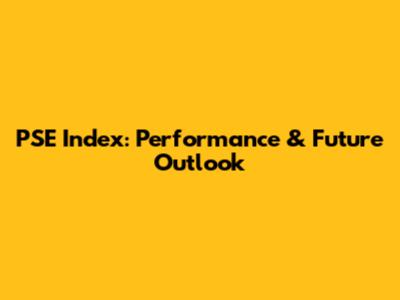 PSE Index: Performance & Future Outlook