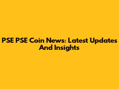 PSE PSE Coin News: Latest Updates And Insights