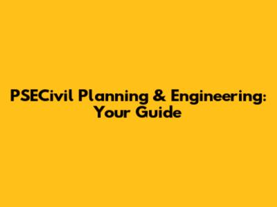PSECivil Planning & Engineering: Your Guide