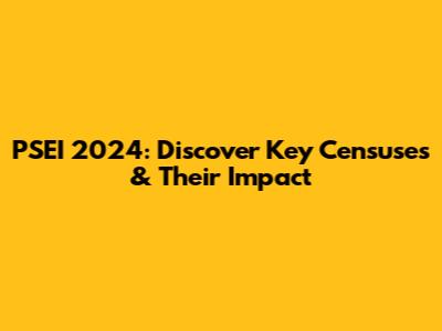 PSEI 2024: Discover Key Censuses & Their Impact