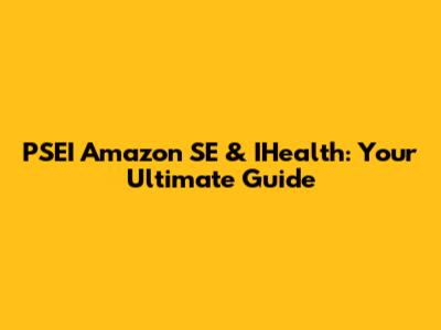 PSEI Amazon SE & IHealth: Your Ultimate Guide