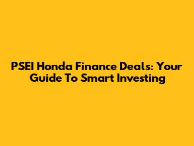 PSEI Honda Finance Deals: Your Guide To Smart Investing
