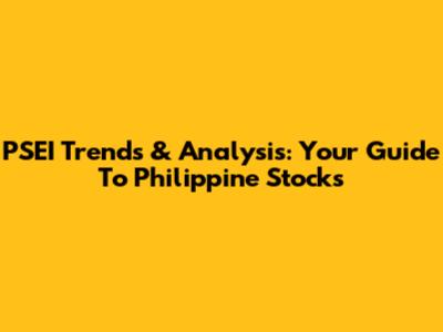 PSEI Trends & Analysis: Your Guide To Philippine Stocks